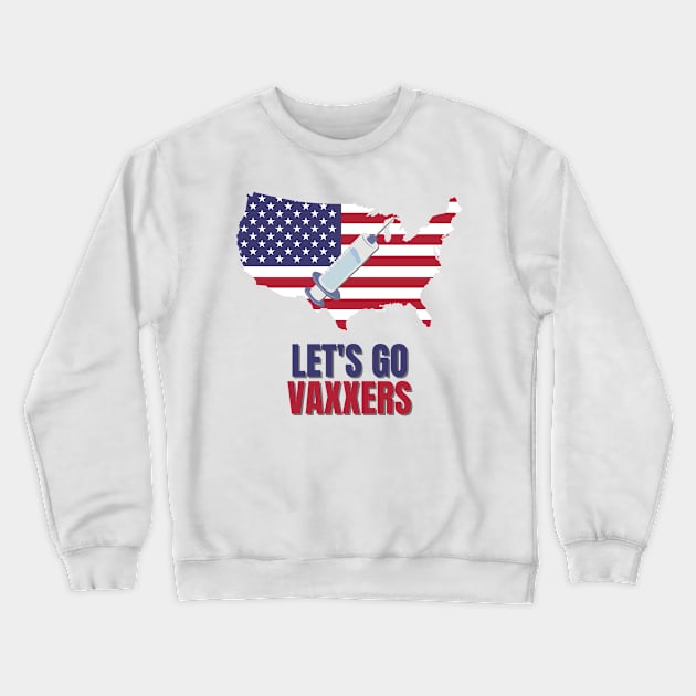 Let's Go Vaxxers USA Pro-Vaxx Political Design Crewneck Sweatshirt by nathalieaynie